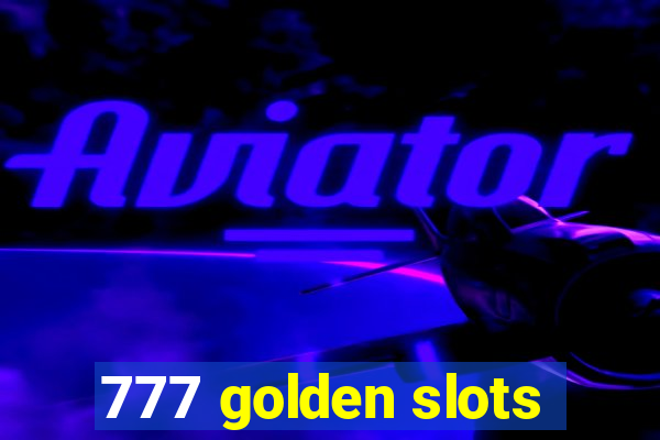 777 golden slots